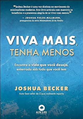 Imagen del vendedor de Viva mais, tenha menos: encontre a vida que você deseja, enterrada sob tudo o que você tem a la venta por Livro Brasileiro