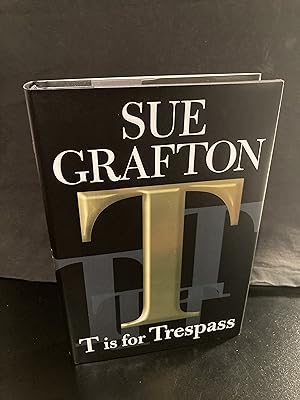 T Is For Trespass ("Kinsey Millhone" Mystery Series #20), First Edition, 1st Printing, New