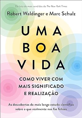 Seller image for Uma boa vida: Como viver com mais significado e realização for sale by Livro Brasileiro