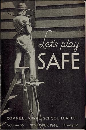 Seller image for LET'S PLAY SAFE - CORNELL RURAL SCHOOL LEAFLET, November 1942, Volume 36, Number 2 for sale by UHR Books