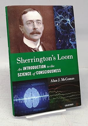 Immagine del venditore per Sherrington's Loom: An Introduction to the Science of Consciousness venduto da Attic Books (ABAC, ILAB)