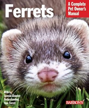 Seller image for Ferrets (Complete Pet Owner's Manual) for sale by Reliant Bookstore