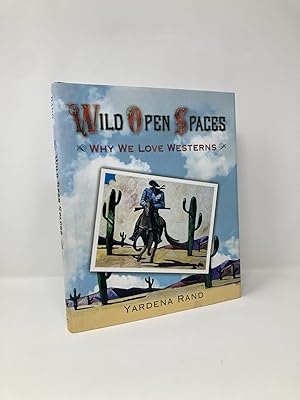 Seller image for Wild Open Spaces: Why We Love Westerns for sale by Southampton Books