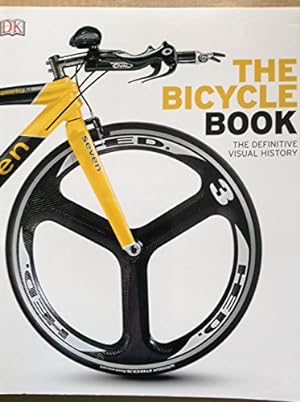 Seller image for The Bicycle Book - The Definitive Visual History for sale by WeBuyBooks 2