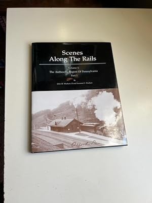 Scenes Along the Rails -- Vol. 1 The Antracite Region of PA