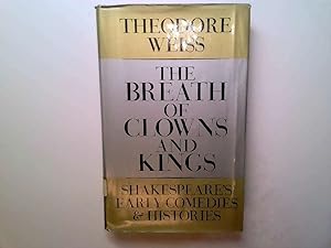 Seller image for The Breath of Clowns and Kings: Shakespeare's Early Comedies and Histories for sale by Goldstone Rare Books