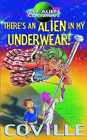 Seller image for There's An Alien In My Underwear!: 2 (My Alien Classmate) for sale by WeBuyBooks 2