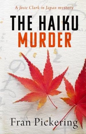 Seller image for The Haiku Murder (Josie Clark in Japan mysteries) for sale by WeBuyBooks 2