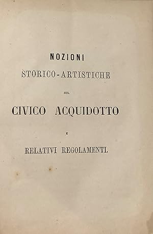 Nozioni Storico-Artistiche sul Civico Acquidotto di Genova