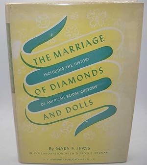 The Marriage of Diamonds and Dolls including the History of American Bridal Customs