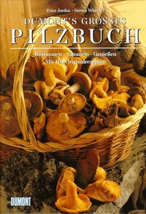 Seller image for DuMont's grosses Pilzbuch. Bestimmen - sammeln - geniessen. Mit 100 Originalrezepten. for sale by ACADEMIA Antiquariat an der Universitt