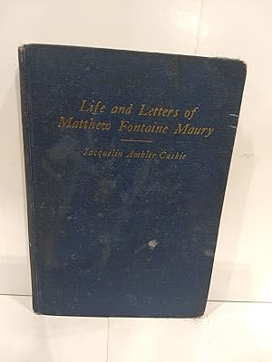 Life and Letters of Matthew Fontaine Maury