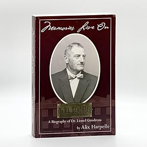 Seller image for Memories Live On: A Biography of Dr. Lionel Gendreau for sale by Black's Fine Books & Manuscripts