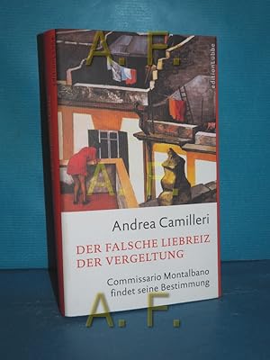 Bild des Verkufers fr Der falsche Liebreiz der Vergeltung : Commissario Montalbano findet seine Bestimmung [Aus dem Ital. von Christiane v. Bechtolsheim] zum Verkauf von Antiquarische Fundgrube e.U.