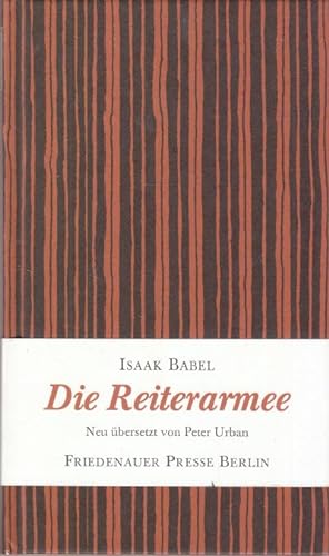 Bild des Verkäufers für Die Reiterarmee. Aus dewm Russischen übersetzt, herausgegeben und kommentiert von Peter Urban. zum Verkauf von Altstadt Antiquariat Goslar