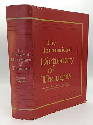 THE INTERNATIONAL DICTIONARY OF THOUGHTS: An Encyclopedia of Quotations from Every Age for Every ...