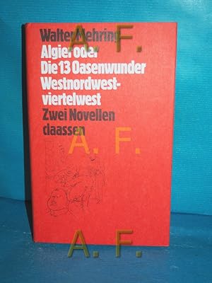 Seller image for Algier oder die 13 [dreizehn] Oasenwunder, Westnordwestviertelwest oder ber die Technik des Seereisens. 2 Novellen. Walter Mehring Mehring, Walter: Werke for sale by Antiquarische Fundgrube e.U.