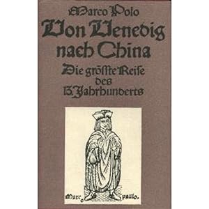 Bild des Verkufers fr Von Venedig nach China Die grte Reise des 13. Jahrhunderts zum Verkauf von Leipziger Antiquariat