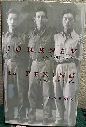 Journey to Peking: A Secret Agent in Wartime China