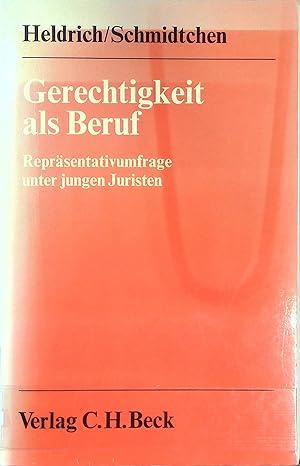 Seller image for Gerechtigkeit als Beruf : Reprsentativumfrage unter jungen Juristen ; [interdisziplinres Forschungsprojekt d. Inst. fr Internat. Recht d. Univ. Mnchen u.d. Psycholog. Inst., Abt. Sozialpsychologie, d. Univ. Zrich]. for sale by books4less (Versandantiquariat Petra Gros GmbH & Co. KG)