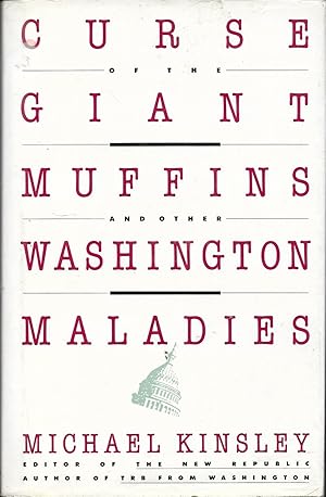 Bild des Verkufers fr Curse of the Giant Muffins and Other Washington Maladies zum Verkauf von Charing Cross Road Booksellers