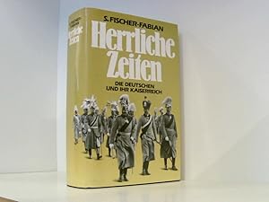 Bild des Verkufers fr Herrliche Zeiten : d. Deutschen u. ihr Kaiserreich. zum Verkauf von Book Broker