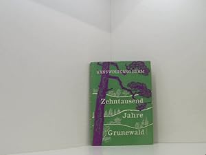 Seller image for Zehntausend Jahre Grunewald. Die Natur- u. Entwicklungsgeschichte eines grostadtnahen Forstes. for sale by Book Broker