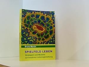 Bild des Verkufers fr Spielfeld Leben: Strategien und Modelle zur kreativen Lebensgestaltung zum Verkauf von Book Broker