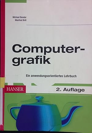 Bild des Verkufers fr Computergrafik : ein anwendungsorientiertes Lehrbuch. zum Verkauf von books4less (Versandantiquariat Petra Gros GmbH & Co. KG)