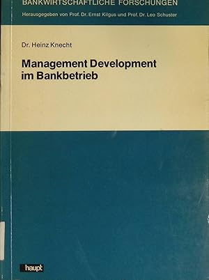 Management-Development im Bankbetrieb. Bankwirtschaftliche Forschungen ; Bd. 72