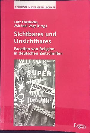 Seller image for Sichtbares und Unsichtbares : Facetten von Religion in deutschen Zeitschriften. Religion in der Gesellschaft ; Bd. 3 for sale by books4less (Versandantiquariat Petra Gros GmbH & Co. KG)