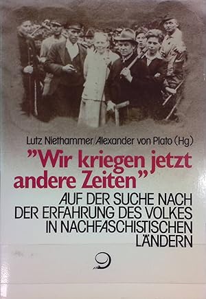 Seller image for Wir kriegen jetzt andere Zeiten Auf der Suche nach der Erfahrung des Volkes in Nachfaschistischen Lndern; Lebensgeschichte und Sozialkultur im Ruhrgebiet 1930 bus 1960; Bd. 3 for sale by books4less (Versandantiquariat Petra Gros GmbH & Co. KG)