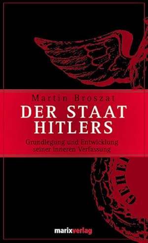 Bild des Verkufers fr Der Staat Hitlers: Grundlegung und Entwicklung seiner inneren Verfassung zum Verkauf von Gerald Wollermann