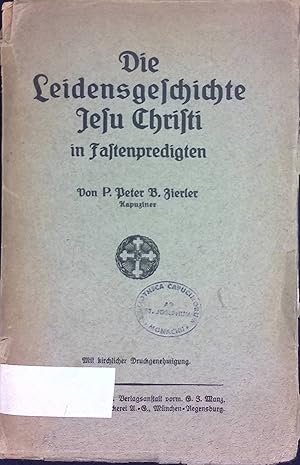 Bild des Verkufers fr Die Leidensgeschichte Jesu Christi in Altenpredigten zum Verkauf von books4less (Versandantiquariat Petra Gros GmbH & Co. KG)