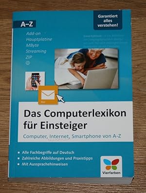 Bild des Verkufers fr Das Computerlexikon fr Einsteiger. Computer, Internet, Smartphone von A-Z. zum Verkauf von Antiquariat Gallenberger