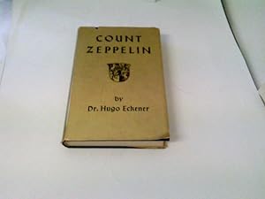 Seller image for Count Zeppelin. The Man and his Work for sale by ABC Versand e.K.