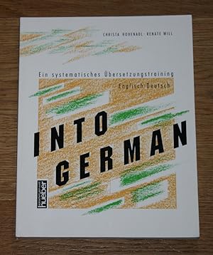 Into German. Ein systematisches Übersetzungstraining Englisch-Deutsch.