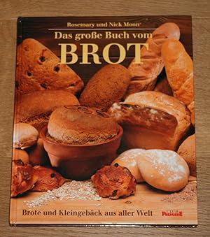 Image du vendeur pour Das groe Buch vom Brot - Brote und Kleingebck aus aller Welt. mis en vente par Antiquariat Gallenberger