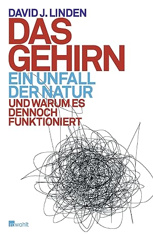 Seller image for Das Gehirn: ein Unfall der Natur: Und warum es dennoch funktioniert for sale by Gabis Bcherlager
