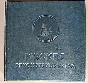 Seller image for Moskva rekonstruiruetsia (Moscow Under Reconstruction) for sale by Michael Fagan Fine Art & Rare Books