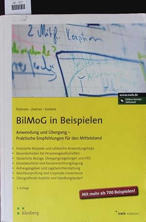 Seller image for BilMoG in Beispielen. Anwendung und bergang ; praktische Empfehlungen fr den Mittelstand ; praktische Beispiele und zahlreiche Anwendungstipps ; Besonderheiten bei Personengesellschaften ; steuerliche Bezge, bergangsregelungen und IFRS ; Einzelanschluss und Konzernrechnungslegung ; Anhangangaben und Lageberichterstattung ; Abschlussprfung und Corporate Governance ; bergreifende Aspekte und Handlungsbedarf. for sale by Antiquariat Bookfarm