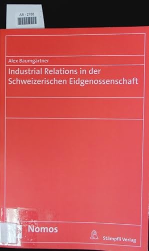 Seller image for Industrial Relations in der Schweizerischen Eidgenossenschaft. for sale by Antiquariat Bookfarm