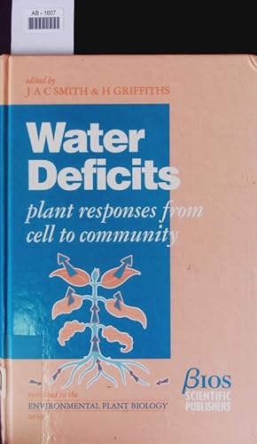 Bild des Verkufers fr Water deficits. Plant responses from cell to community. zum Verkauf von Antiquariat Bookfarm