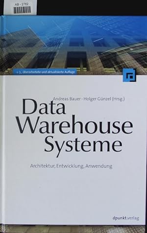 Bild des Verkufers fr Data-Warehouse-Systeme. Architektur, Entwicklung, Anwendung. zum Verkauf von Antiquariat Bookfarm