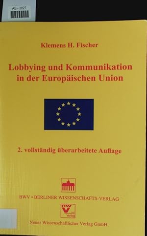 Imagen del vendedor de Lobbying und Kommunikation in der Europischen Union. a la venta por Antiquariat Bookfarm