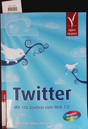 Bild des Verkufers fr Twitter. Mit 140 Zeichen zum Web 2.0. zum Verkauf von Antiquariat Bookfarm