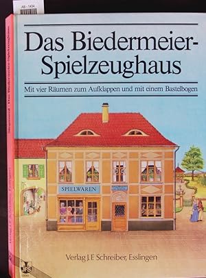 Imagen del vendedor de Das Biedermeier-Spielzeughaus. Mit vier Rumen zum Aufklappen und mit einem Bastelbogen. a la venta por Antiquariat Bookfarm