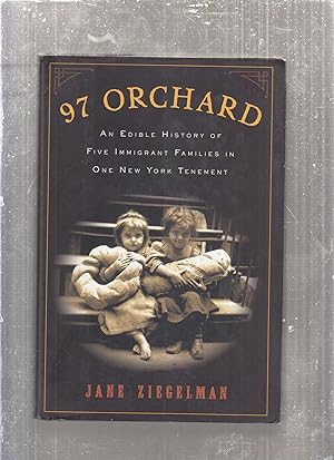 Image du vendeur pour 97 Orchard: An Edible History of Five Immigrant Families in One New York Tenement mis en vente par Old Book Shop of Bordentown (ABAA, ILAB)