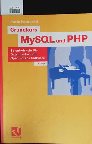 Bild des Verkufers fr Grundkurs MySQL und PHP. So entwickeln Sie Datenbanken mit Open Source Software. zum Verkauf von Antiquariat Bookfarm