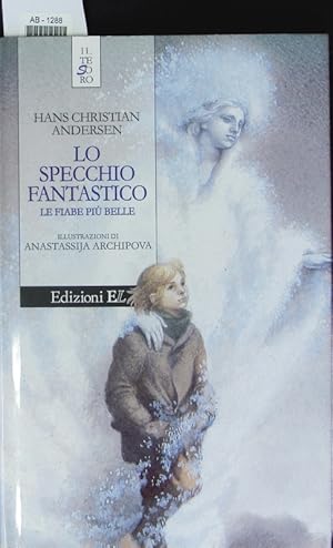 Imagen del vendedor de Lo Specchio fantastico. Le fiabe pi belle. a la venta por Antiquariat Bookfarm